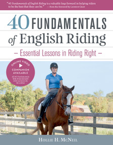 40 Fundamentals of English Riding (Essential Lessons in Riding Right) by Hollie H. McNeil, Lendon Gray, 9781603427890