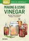 Making & Using Vinegar (Recipes That Celebrate Vinegar's Versatility. A Storey BASICS® Title) by Bill Collins, 9781612123813