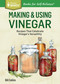 Making & Using Vinegar (Recipes That Celebrate Vinegar's Versatility. A Storey BASICS® Title) by Bill Collins, 9781612123813