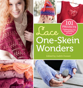 Lace One-Skein Wonders® (101 Projects Celebrating the Possibilities of Lace) by Judith Durant, 9781612120584
