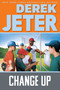 Change Up by Derek Jeter, Paul Mantell, 9781481464451