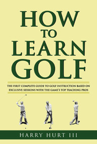 How to Learn Golf by Harry Hurt III, 9781416573678