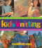 Kids Knitting (Projects for Kids of all Ages) by Melanie Falick, Chris Hartlove, Kristin Nicholas, 9781579652418
