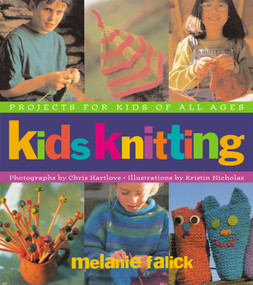 Kids Knitting (Projects for Kids of all Ages) by Melanie Falick, Chris Hartlove, Kristin Nicholas, 9781579652418