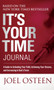 It's Your Time Journal (A Guide to Activating Your Faith, Achieving Your Dreams, and Increasing in God's Favor) by Joel Osteen, 9781451609899