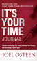 It's Your Time Journal (A Guide to Activating Your Faith, Achieving Your Dreams, and Increasing in God's Favor) by Joel Osteen, 9781451609899