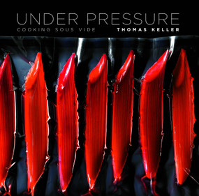 Under Pressure (Cooking Sous Vide) by Thomas Keller, Harold McGee, 9781579653514