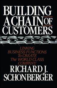 Building a Chain of Customers by Richard J. Schonberger, 9781416573302