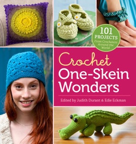Crochet One-Skein Wonders® (101 Projects from Crocheters around the World) by Judith Durant, Edie Eckman, 9781612120423