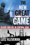 The New Great Game (Blood and Oil in Central Asia) by Lutz Kleveman, 9780802141729