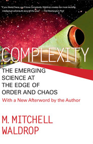 Complexity (The Emerging Science at the Edge of Order and Chaos) by Mitchell M. Waldrop, 9780671872342