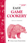 Easy Game Cookery (Storey's Country Wisdom Bulletin A-56) by Phyllis Hobson, 9780882662312