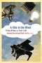 A Kite in the Wind (Fiction Writers on Their Craft) by Andrea Barrett, Peter Turchi, 9781595340726