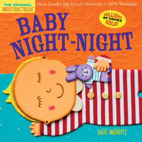 Indestructibles (The Original): Baby Night-Night (Chew Proof · Rip Proof · Nontoxic · 100% Washable (Book for Babies, Newborn Books, Safe to Chew)) by Kate Merritt, Amy Pixton, 9780761181828