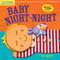 Indestructibles (The Original): Baby Night-Night (Chew Proof · Rip Proof · Nontoxic · 100% Washable (Book for Babies, Newborn Books, Safe to Chew)) by Kate Merritt, Amy Pixton, 9780761181828
