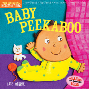 Indestructibles: Baby Peekaboo (Chew Proof · Rip Proof · Nontoxic · 100% Washable (Book for Babies, Newborn Books, Safe to Chew)) by Kate Merritt, Amy Pixton, 9780761181811