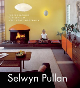 Selwyn Pullan (Photographing Mid-Century West Coast Modernism) by Adele Weder, Barry  Downs, Donald  Luxton, Kiriko  Watanabe, 9781553659471