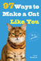 97 Ways to Make a Cat Like You (Miniature Edition) by Carol Kaufmann, 9780761182160