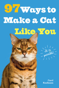 97 Ways to Make a Cat Like You by Carol Kaufmann, 9780761182160