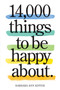 14,000 Things to Be Happy About. (Newly Revised and Updated) by Barbara Ann Kipfer, 9780761181804