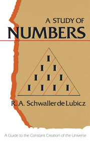 A Study of Numbers (A Guide to the Constant Creation of the Universe) by R. A. Schwaller de Lubicz, 9780892811120