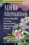 ADHD Alternatives (A Natural Approach to Treating Attention Deficit Hyperactivity Disorder) by Aviva J. Romm, Tracy Romm, Christopher Hobbs, 9781580172486