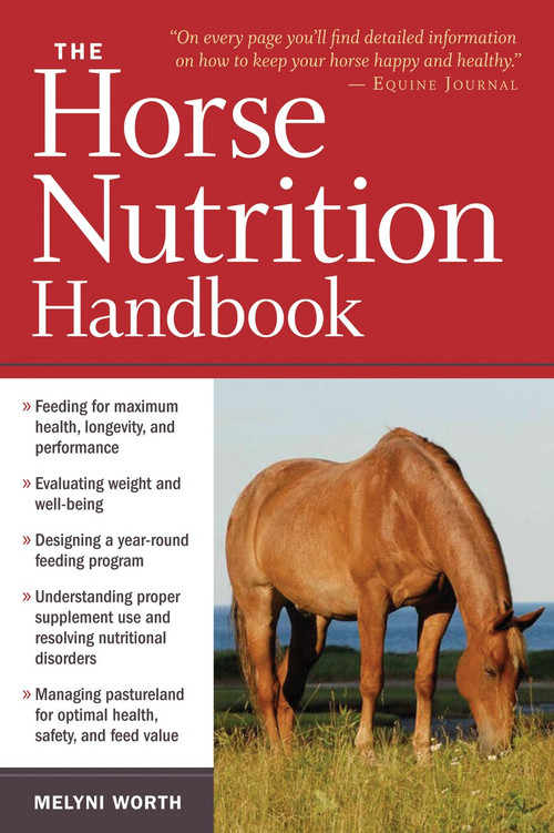 The Horse Nutrition Handbook by Melyni Worth, 9781603425414