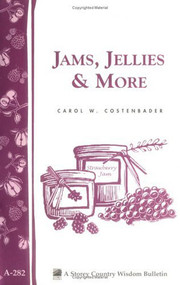 Jams, Jellies & More (Storey Country Wisdom Bulletin A-282) by Carol W. Costenbader, 9781580178808