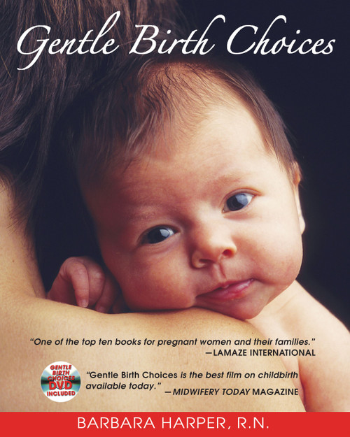 Gentle Birth Choices by Barbara Harper, Suzanne Arms, 9781594770678