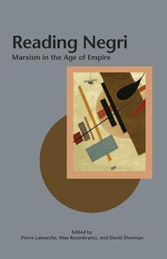 Reading Negri (Marxism in the Age of Empire) by Pierre Lamarche, David Sherman, Max Rosenkrantz, 9780812696554