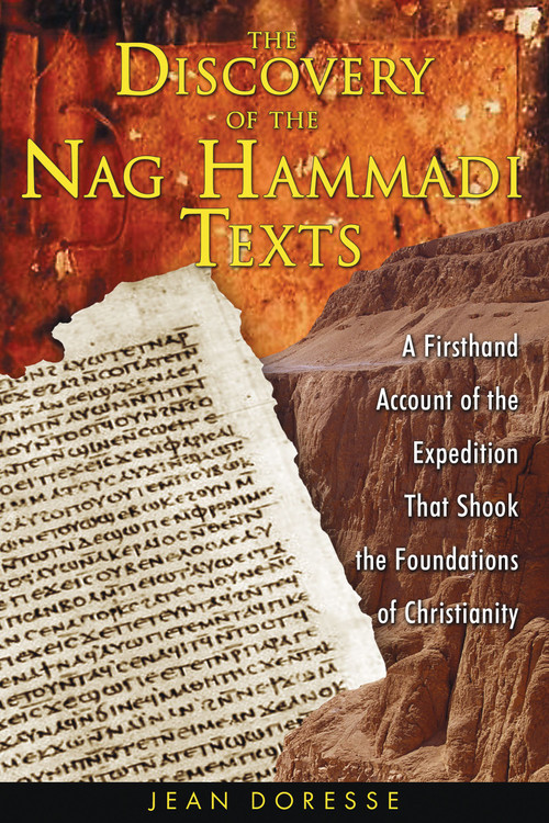 The Discovery of the Nag Hammadi Texts (A Firsthand Account of the Expedition That Shook the Foundations of Christianity) by Jean Doresse, 9781594770456