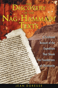 The Discovery of the Nag Hammadi Texts (A Firsthand Account of the Expedition That Shook the Foundations of Christianity) by Jean Doresse, 9781594770456