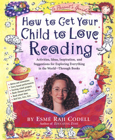 How to Get Your Child to Love Reading by Esmé Raji Codell, 9781565123083