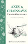 Axes & Chainsaws (Use and Maintenance / A Storey Country Wisdom Bulletin  A-13) by Rockwell Stephens, 9780882661872