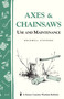 Axes & Chainsaws (Use and Maintenance / A Storey Country Wisdom Bulletin  A-13) by Rockwell Stephens, 9780882661872