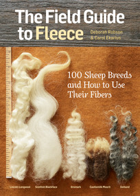 The Field Guide to Fleece (100 Sheep Breeds & How to Use Their Fibers) by Carol Ekarius, Deborah Robson, 9781612121789