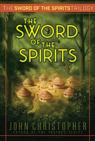 The Sword of the Spirits by John Christopher, 9781481419970