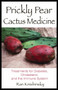 Prickly Pear Cactus Medicine (Treatments for Diabetes, Cholesterol, and the Immune System) by Ran Knishinsky, 9780892811496