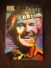 Leary on Drugs (New Material from the Archives! Advice, Humor and Wisdom from the Godfather of Psychedelia) by Timothy Leary, 9781889307176