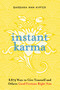 Instant Karma (8,879 Ways to Give Yourself and Others Good Fortune Right Now) (Miniature Edition) by Barbara Ann Kipfer, 9780761128045