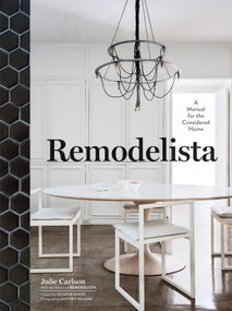 Remodelista by Julie Carlson, the Editors of Remodelista, 9781579655365