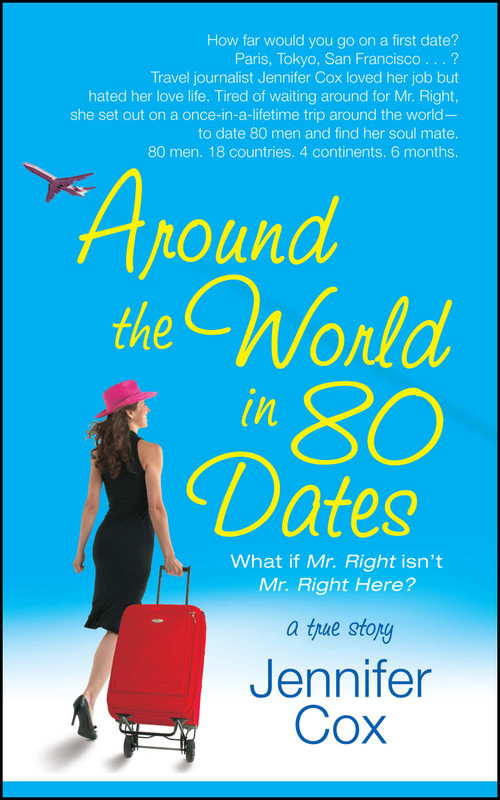 Around the World in 80 Dates by Jennifer Cox, 9781416513155