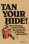 Tan Your Hide! (Home Tanning Leathers & Furs) by Phyllis Hobson, 9780882661018