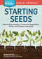 Starting Seeds (How to Grow Healthy, Productive Vegetables, Herbs, and Flowers from Seed. A Storey BASICS® Title) by Barbara W. Ellis, 9781612121055