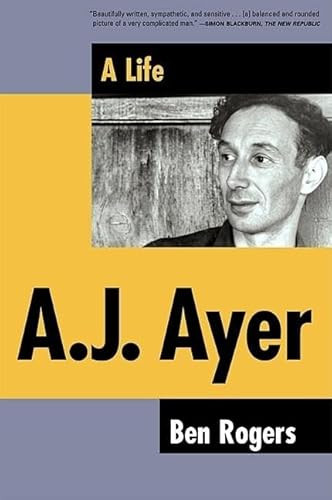 A.J. Ayer (A Life) by Ben Rogers, 9780802138699