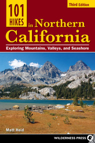 101 Hikes in Northern California (Exploring Mountains, Valleys, and Seashore) by Matt Heid, 9780899977812
