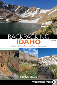 Backpacking Idaho (From Alpine Peaks to Desert Canyons) by Douglas Lorain, 9780899977737