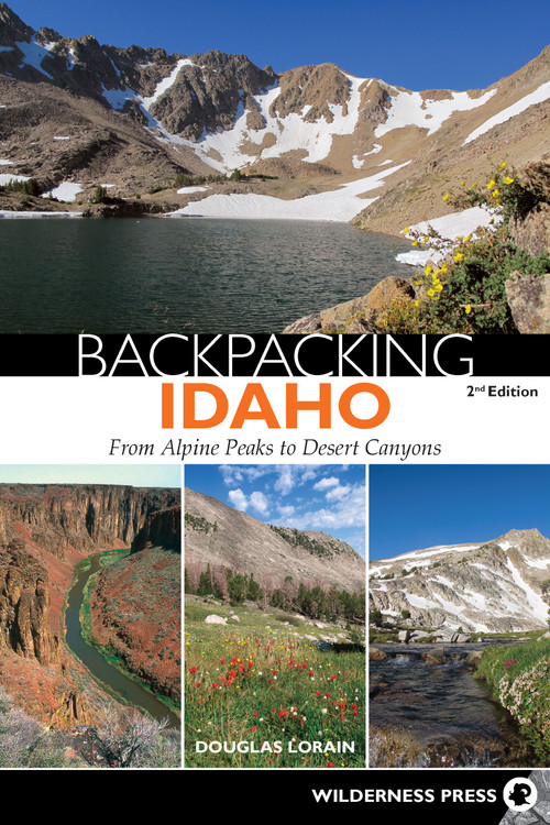 Backpacking Idaho (From Alpine Peaks to Desert Canyons) by Douglas Lorain, 9780899977737