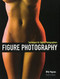 Figure Photography (Techniques for Digital Photographers) by Billy Pegram, 9781608955787
