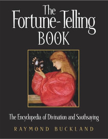 The Fortune-Telling Book (The Encyclopedia of Divination and Soothsaying) by Raymond Buckland, 9781578591473